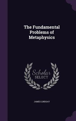 The Fundamental Problems of Metaphysics