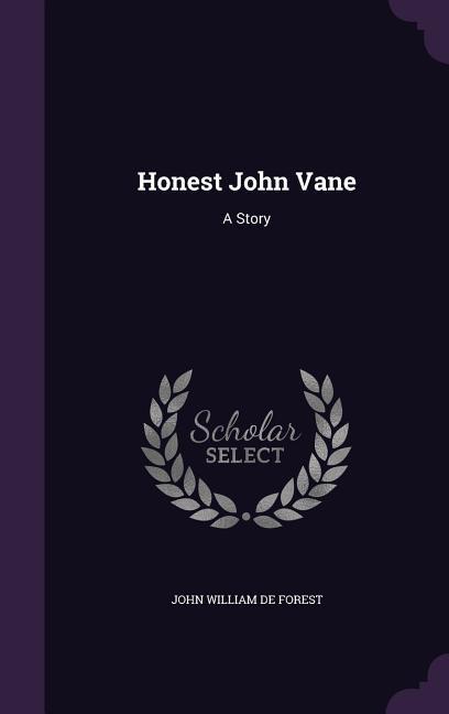 Honest John Vane: A Story