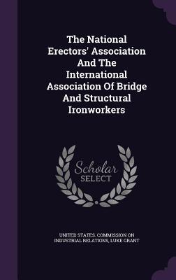 The National Erectors' Association And The International Association Of Bridge And Structural Ironworkers