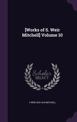 [Works of S. Weir Mitchell] Volume 10