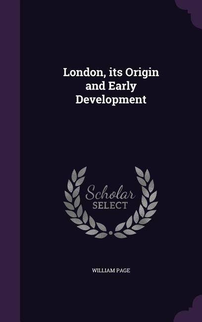 London, its Origin and Early Development