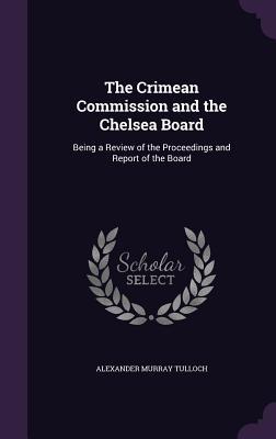 The Crimean Commission and the Chelsea Board