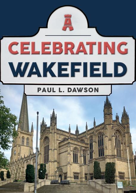 Celebrating Wakefield