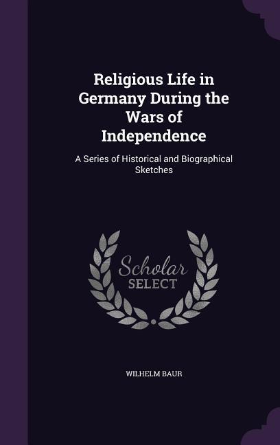 Religious Life in Germany During the Wars of Independence