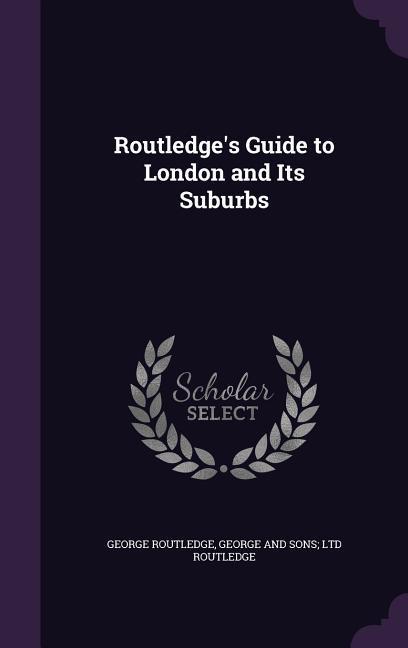 ROUTLEDGES GT LONDON & ITS SUB