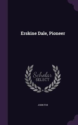 ERSKINE DALE PIONEER