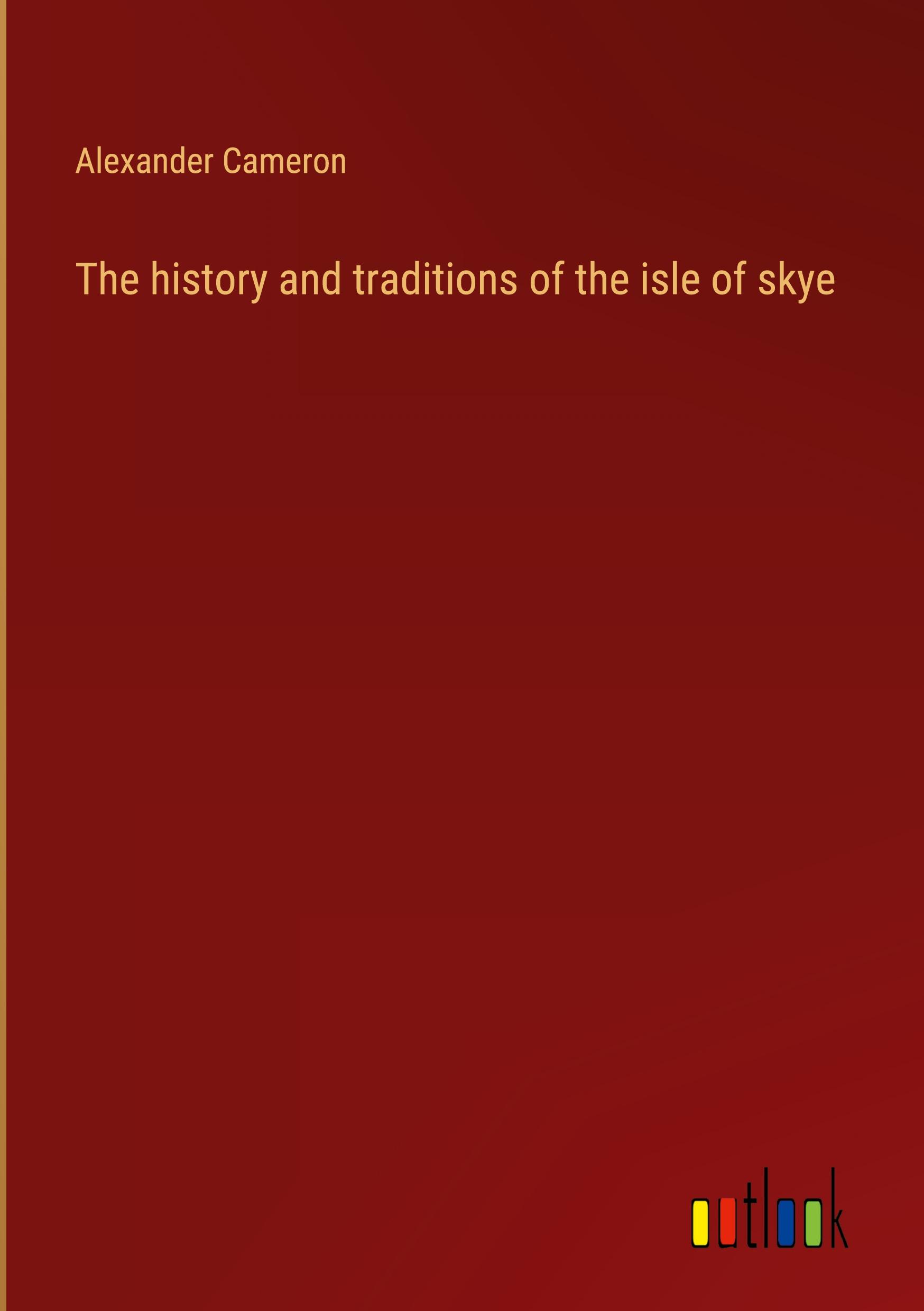 The history and traditions of the isle of skye