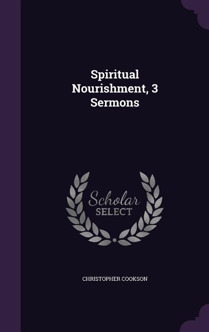 Spiritual Nourishment, 3 Sermons