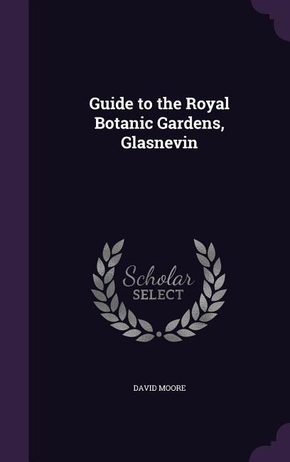 Guide to the Royal Botanic Gardens, Glasnevin