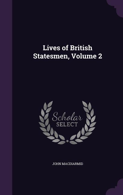 Lives of British Statesmen, Volume 2