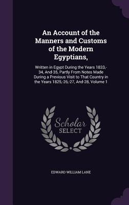 An Account of the Manners and Customs of the Modern Egyptians,