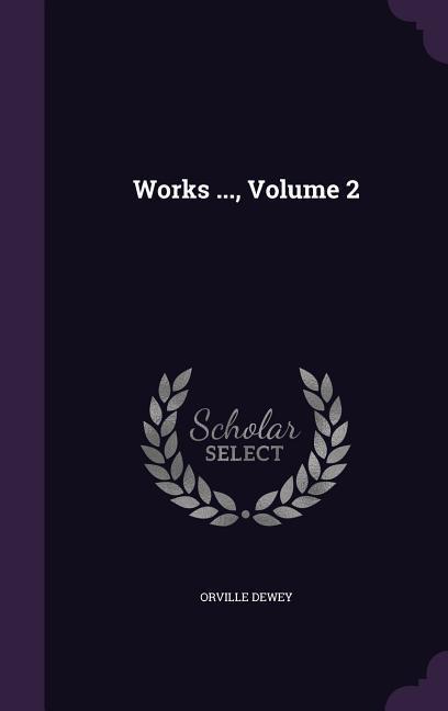 Works ..., Volume 2