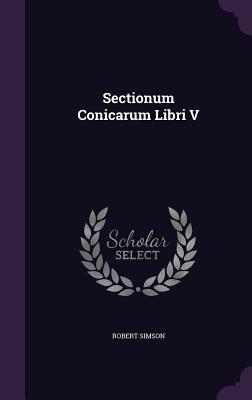 SECTIONUM CONICARUM LIBRI V