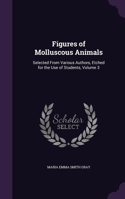 Figures of Molluscous Animals