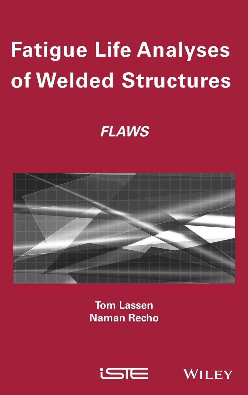 Fatigue Life Analyses of Welded Structures