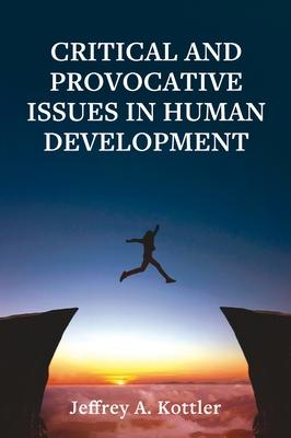 Critical and Provocative Issues in Human Development