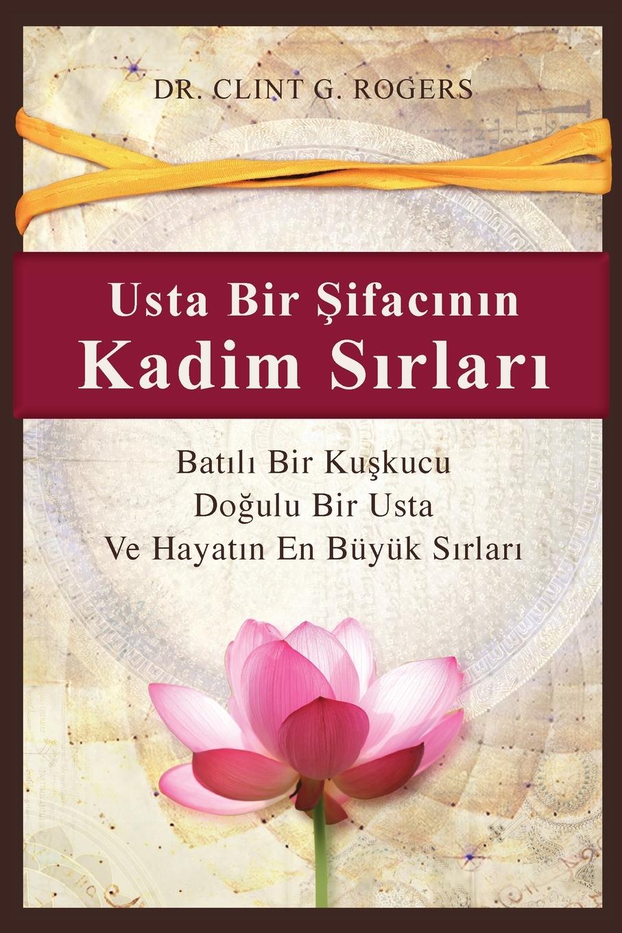 Usta Bir ¿ifac¿n¿n Kadim S¿rlar¿  (Ancient Secrets of a Master Healer)