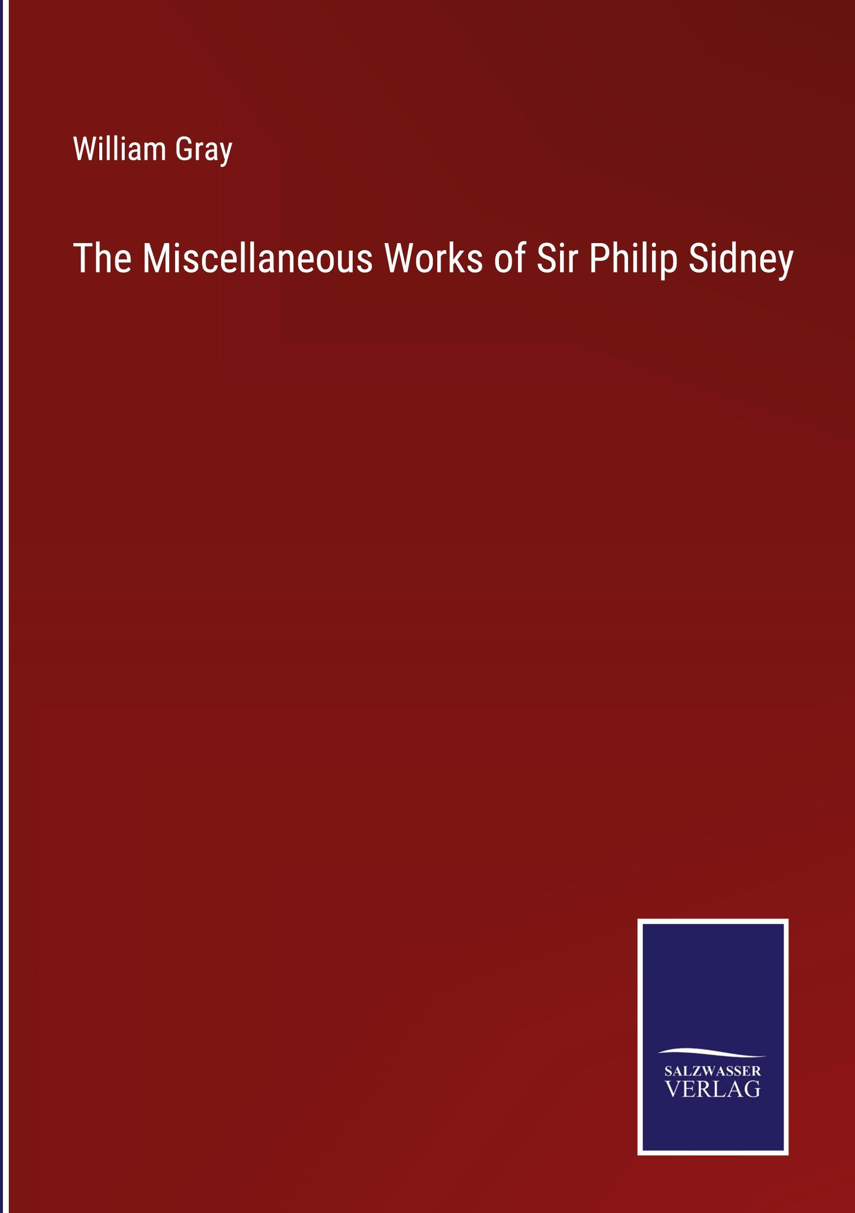 The Miscellaneous Works of Sir Philip Sidney