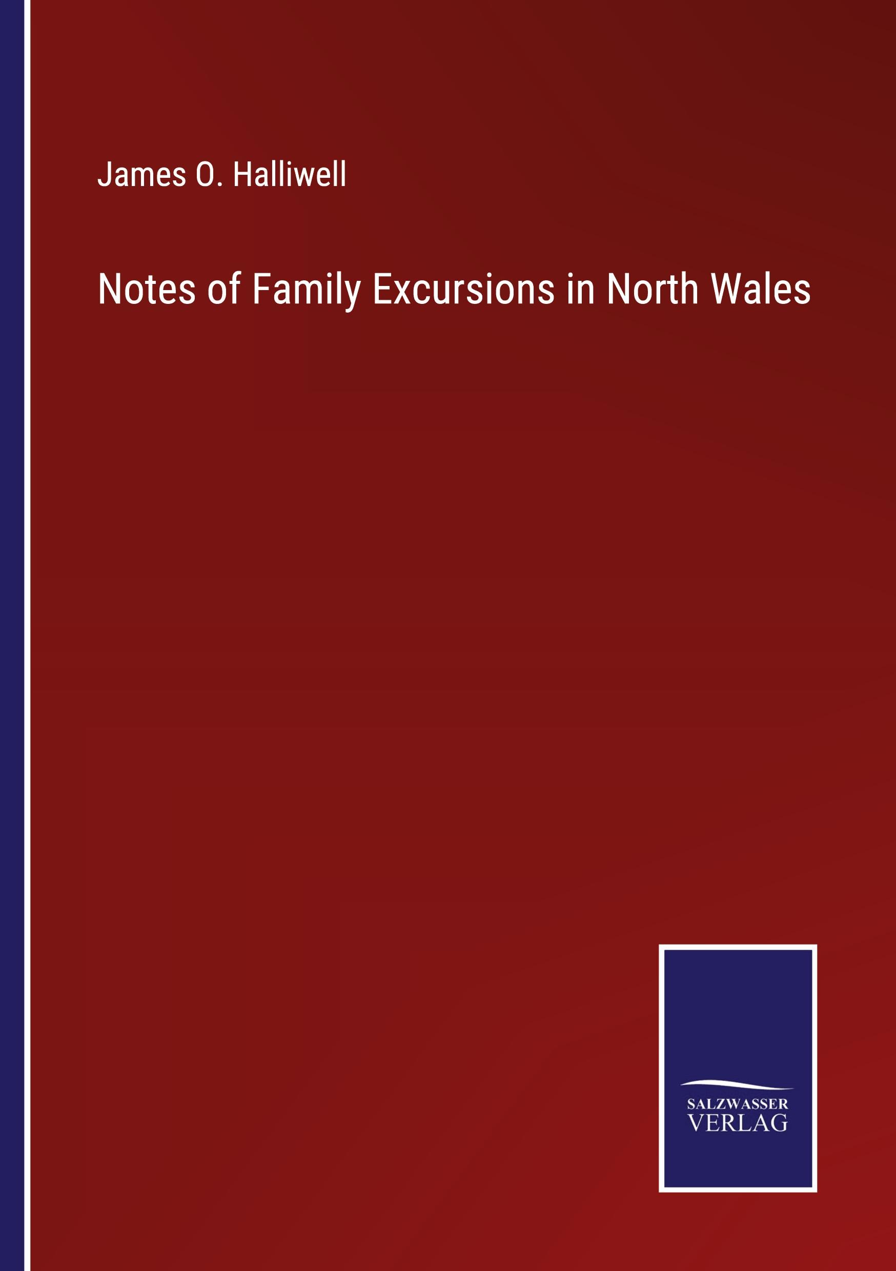 Notes of Family Excursions in North Wales