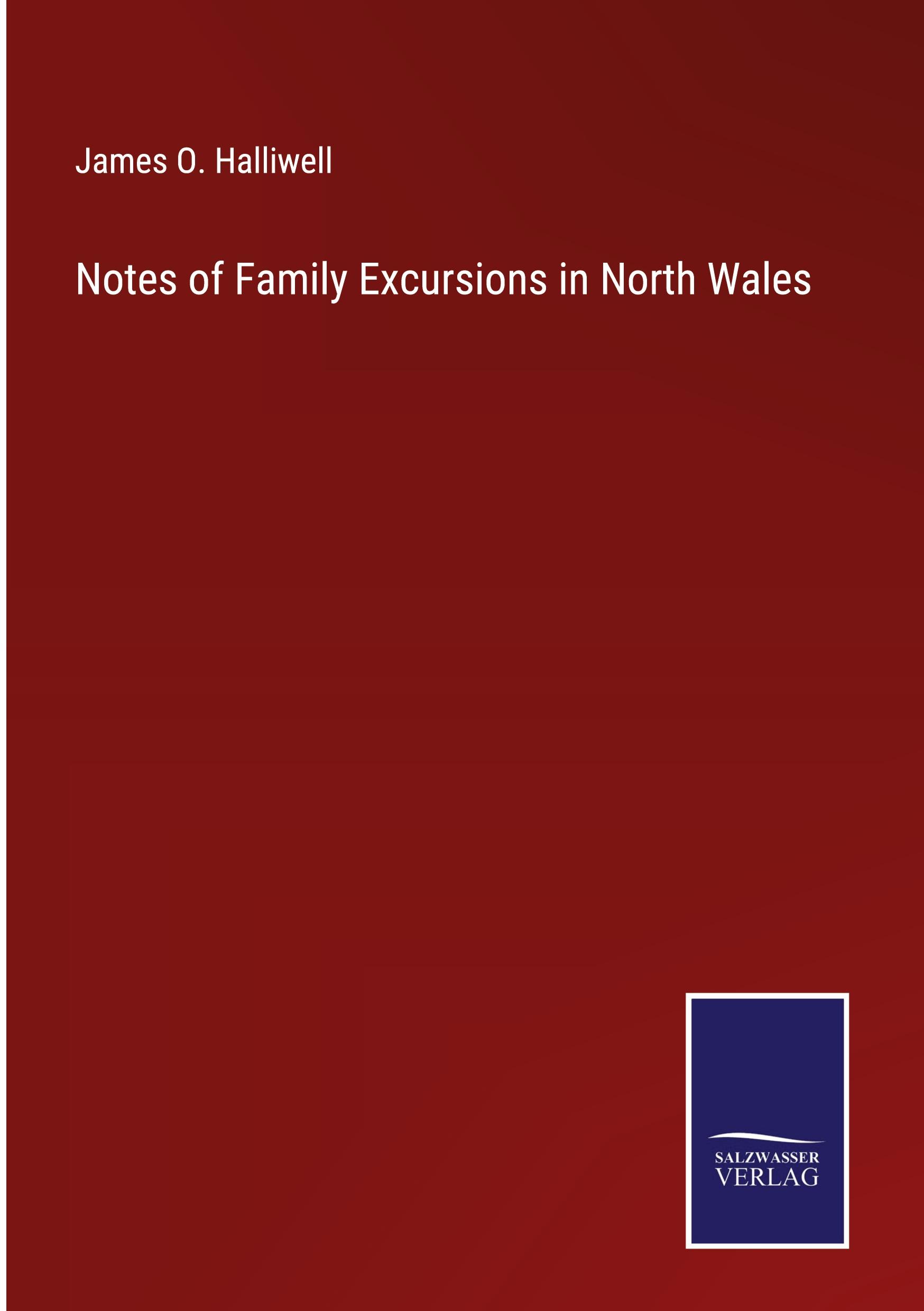 Notes of Family Excursions in North Wales