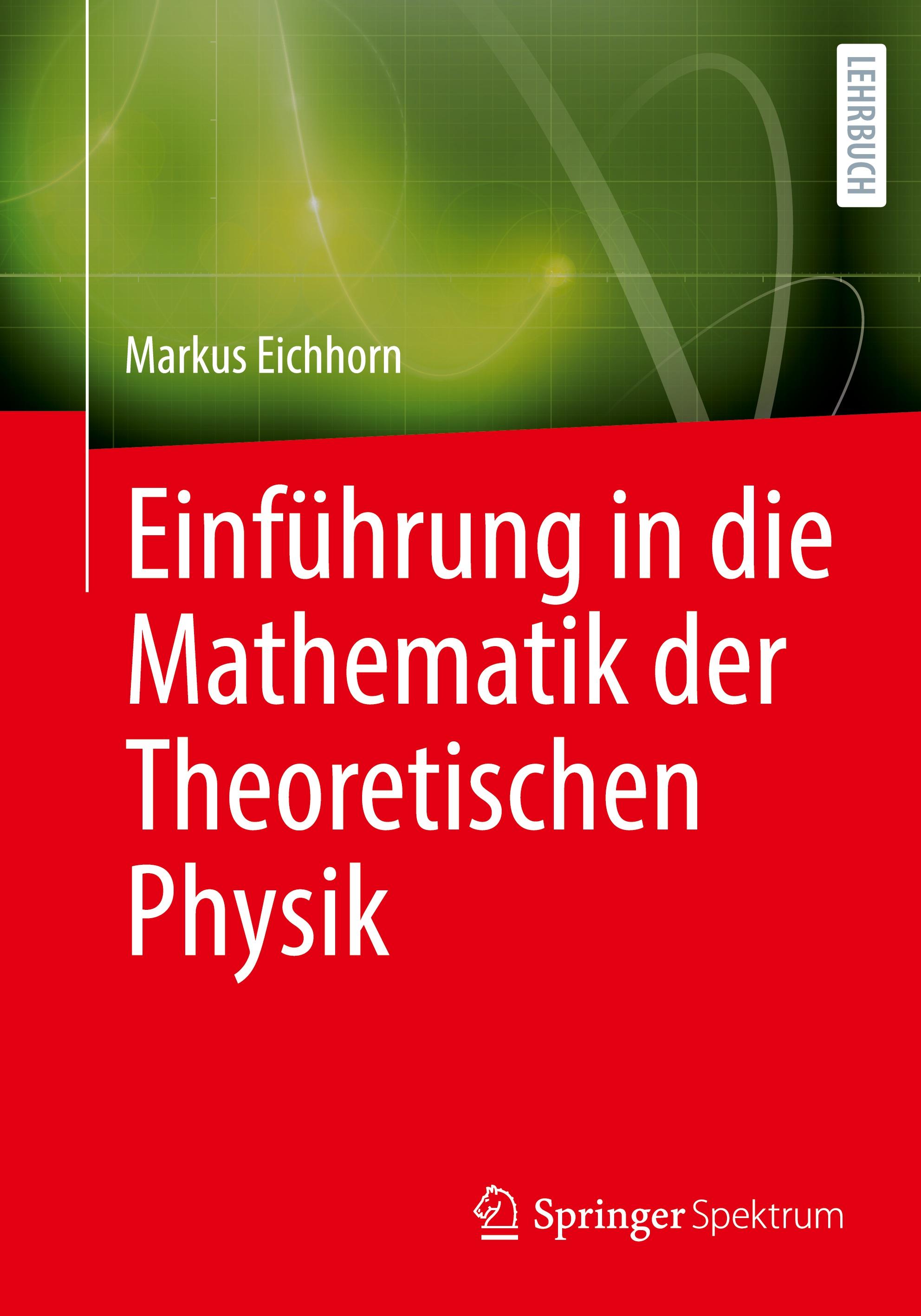 Einführung in die Mathematik der Theoretischen Physik