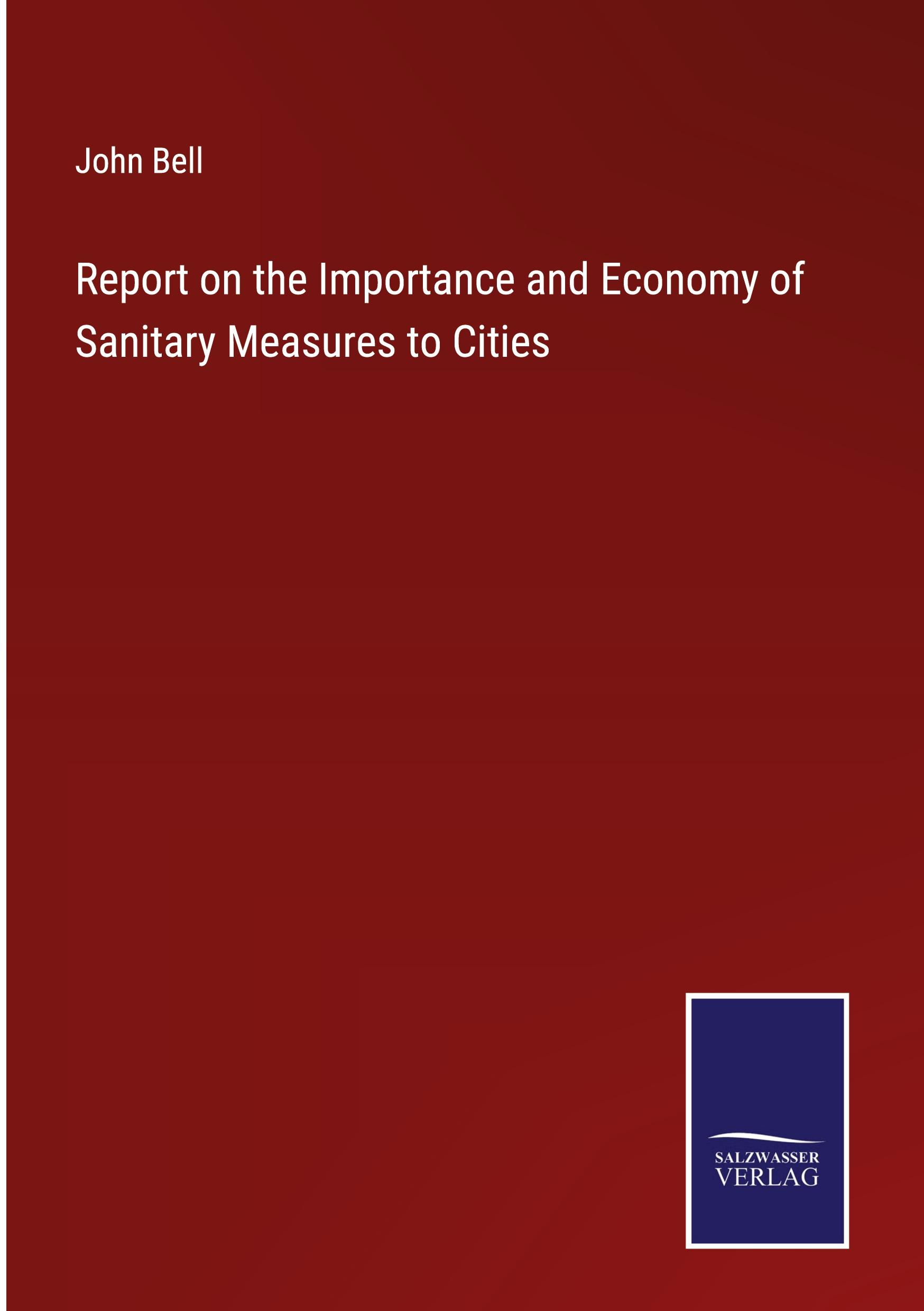 Report on the Importance and Economy of Sanitary Measures to Cities