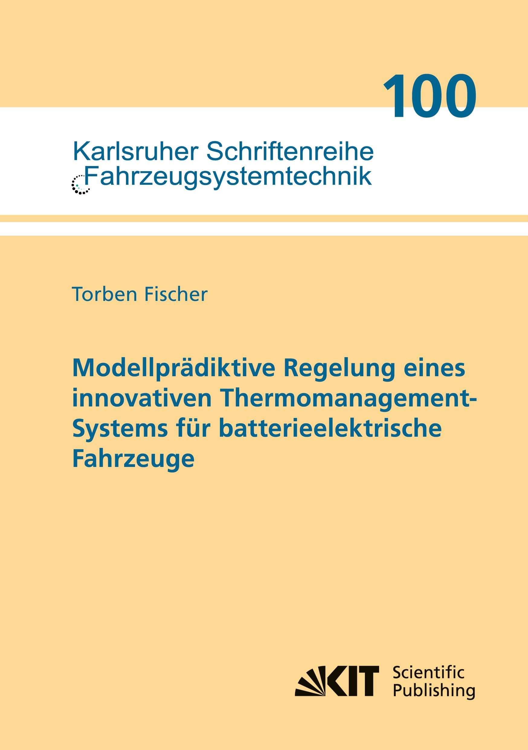 Modellprädiktive Regelung eines innovativen Thermomanagement-Systems für batterieelektrische Fahrzeuge