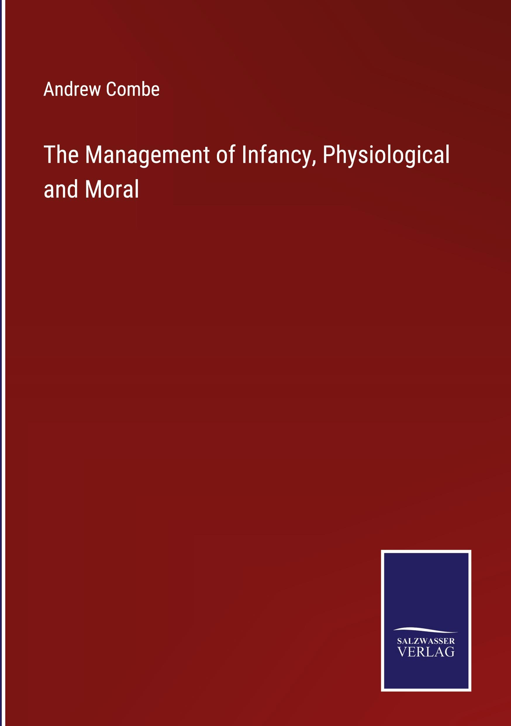 The Management of Infancy, Physiological and Moral