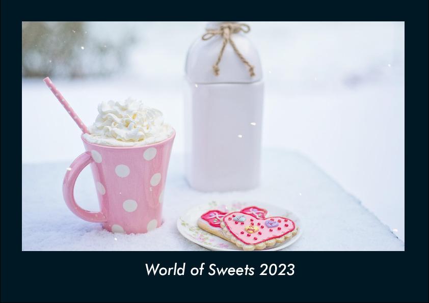 World of Sweets 2023 Fotokalender DIN A4