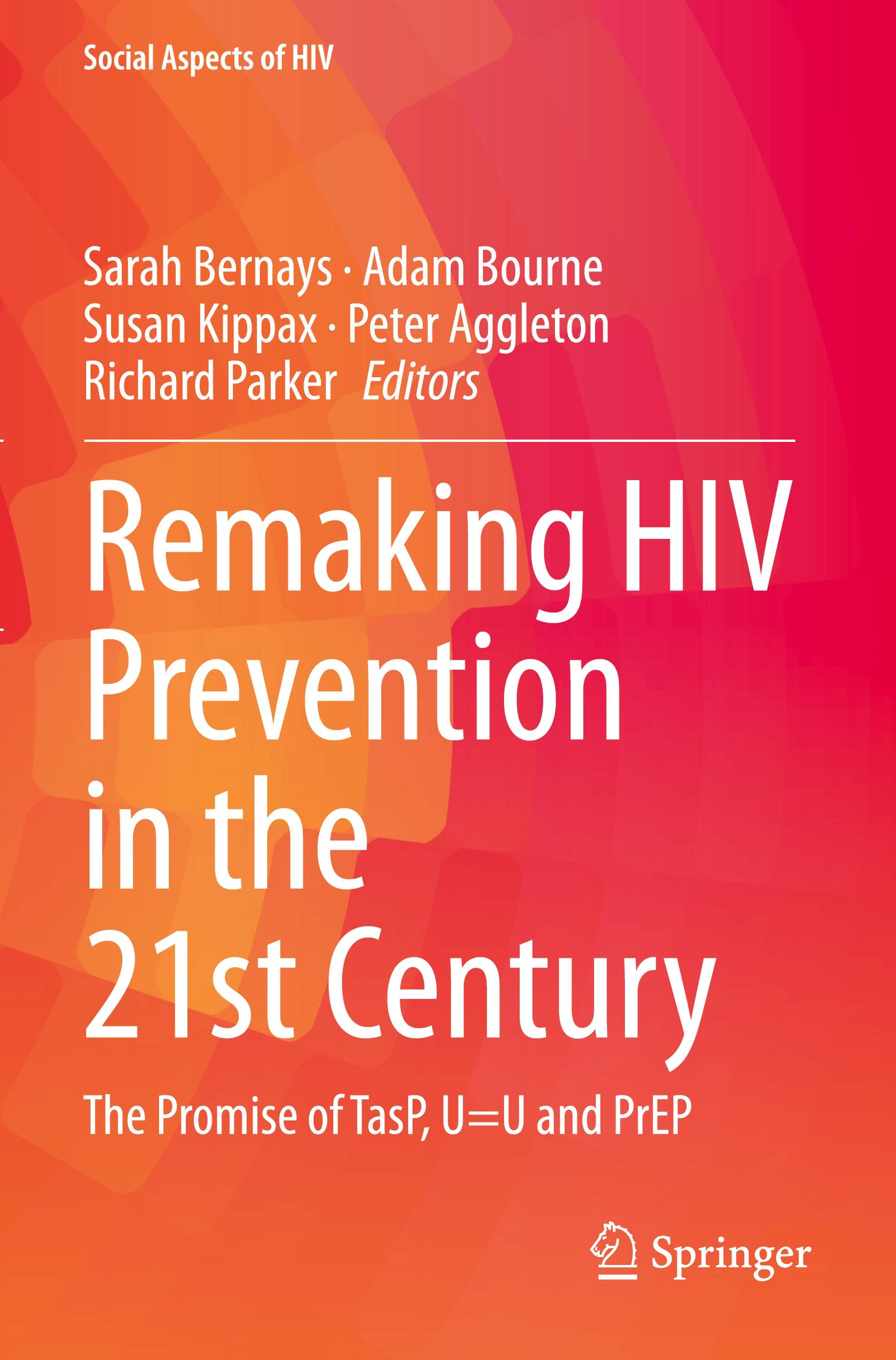 Remaking HIV Prevention in the 21st Century