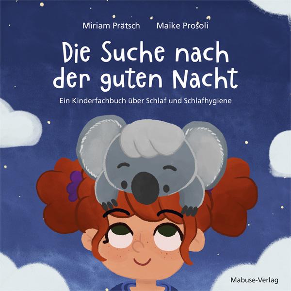 Die Suche nach der guten Nacht. Ein Kinderfachbuch über Schlaf und Schlafhygiene.