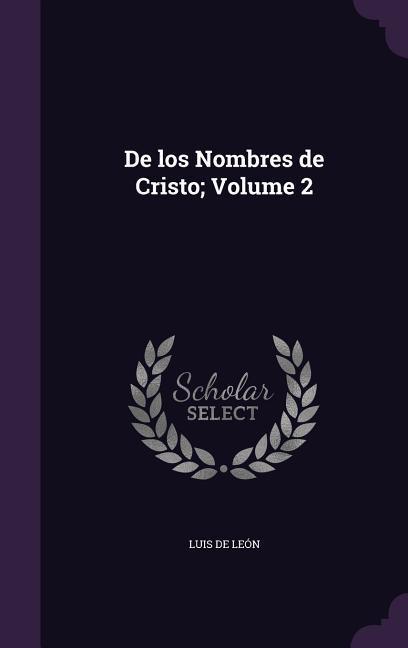 De los Nombres de Cristo; Volume 2