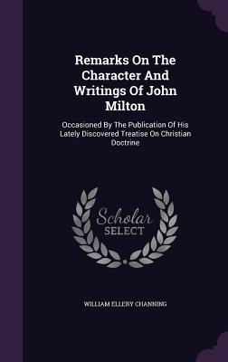 Remarks On The Character And Writings Of John Milton