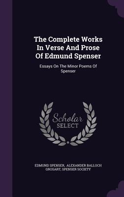 The Complete Works In Verse And Prose Of Edmund Spenser