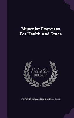 Muscular Exercises For Health And Grace