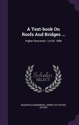 A Text-book On Roofs And Bridges ...