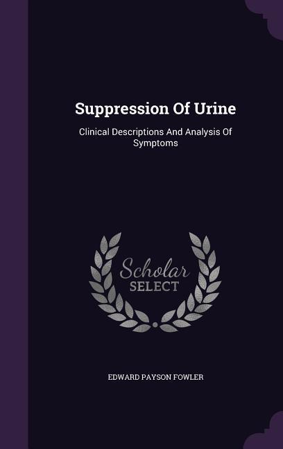 Suppression Of Urine: Clinical Descriptions And Analysis Of Symptoms