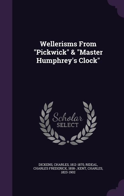 Wellerisms From "Pickwick" & "Master Humphrey's Clock"