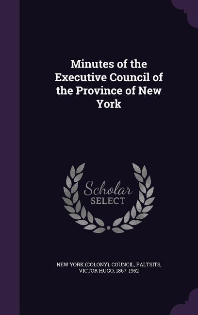 Minutes of the Executive Council of the Province of New York