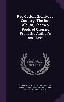 Red Cotton Night-cap Country, The inn Album, The two Poets of Croisic. From the Author's rev. Text