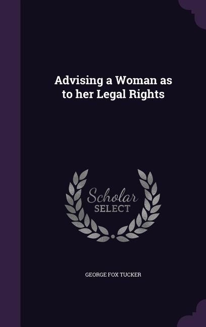 Advising a Woman as to her Legal Rights