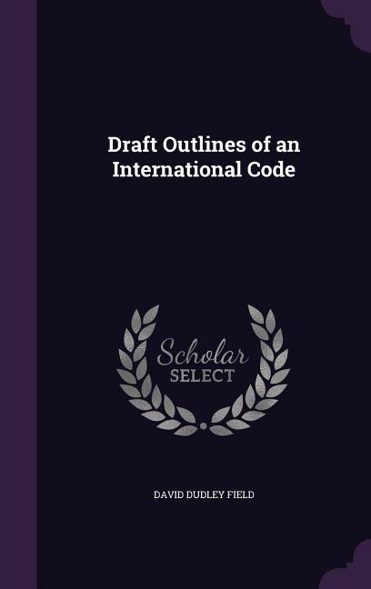 Draft Outlines of an International Code