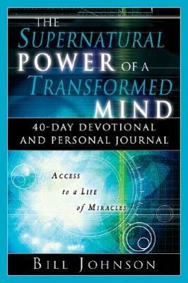 The Supernatural Power of a Transformed Mind