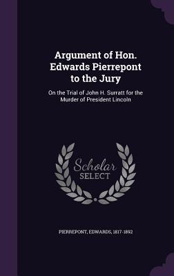 Argument of Hon. Edwards Pierrepont to the Jury