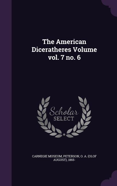 The American Diceratheres Volume vol. 7 no. 6