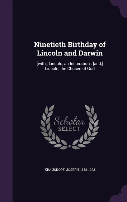 Ninetieth Birthday of Lincoln and Darwin