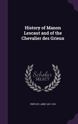 History of Manon Lescaut and of the Chevalier des Grieux