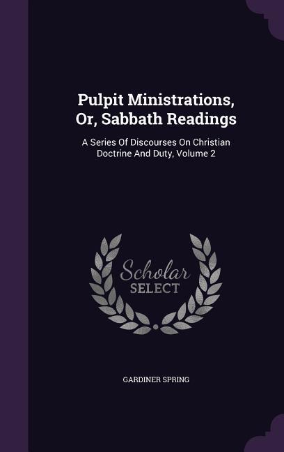 Pulpit Ministrations, Or, Sabbath Readings