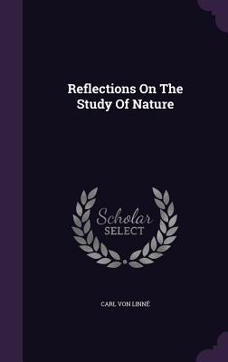 Reflections On The Study Of Nature