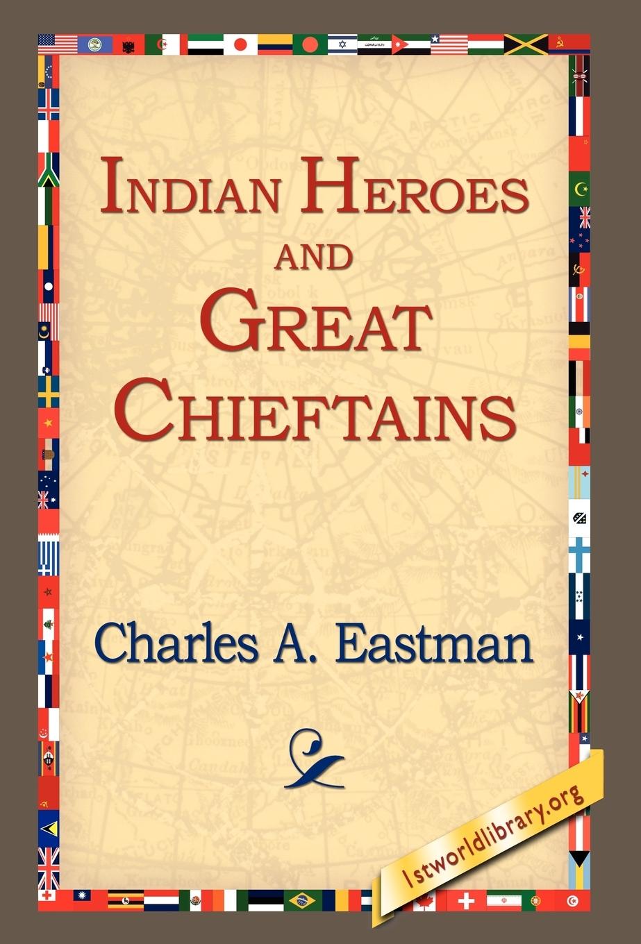 Indian Heroes and Great Chieftains